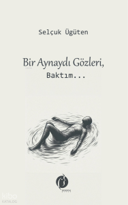 Bir Aynaydı Gözleri Baktım