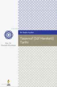 Bir Başka Açıdan Tasavvuf (Süf Hareketi) Tarihi