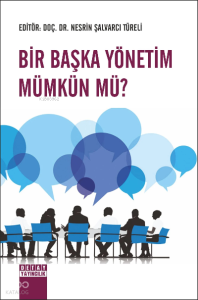 Bir Başka Yönetim Mümkün Mü?