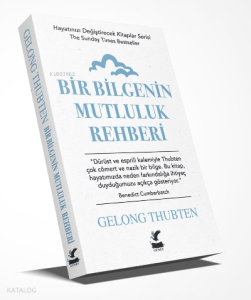Bir Bilgenin Mutluluk Rehberi;Hayatınızı Değiştirecek Kitaplar Serisi