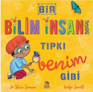 Bir Bilim İnsanı Tıpkı Benim Gibi