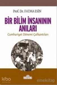 Bir Bilim İnsanının Anıları; Cumhuriyet Dönemi Çalkantıları