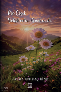 Bir Çiçek Yetiştirdim Gönlümde