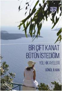 Bir Çift Kanat Bütün İstediğim; Yol Hikâyeleri