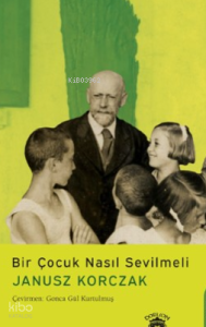 Bir Çocuk Nasıl Sevilmeli