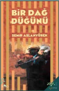 Bir Dağ Düğünü ;Antakya Öyküleri