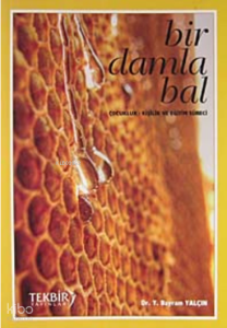 Bir Damla Bal;Çocukluk - Kişilik ve Eğitim Süreci