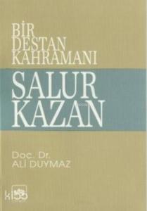 Bir Destan Kahramanı Salur Kazan