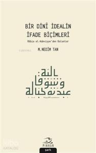 Bir Dini İdealin İfade Biçimleri; Rabia el-Adeviyye'den Kalanlar
