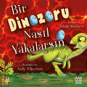 Bir Dinozoru Nasıl Yakalarsın