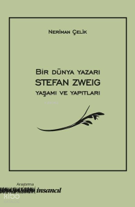 Bir Dünya Yazarı - Stefan Zweig Yaşamı ve Yapıtları