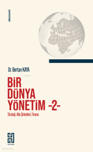Bir Dünya Yönetimi - 2;Strateji, Aile Şirketleri, Finans