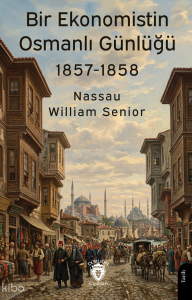Bir Ekonomistin Osmanlı Günlüğü 1857-1858