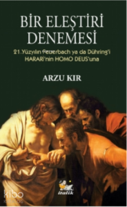 Bir Eleştiri Denemesi;21. Yüzyılın Feuerbach Ya Da Dühring’i Harari’nin Homo Deus’una