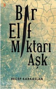 Bir Elif Miktarı Aşk