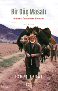 Bir Göç Masalı;Kavruk İnsanların Romanı