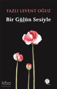 Bir Gülün Sesiyle