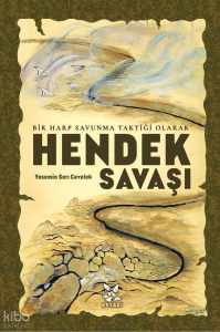 Bir Harp Savunma Taktiği Olarak Hendek Savaşı