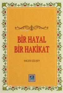 Bir Hayal Bir Hakikat