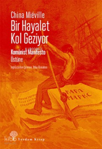 Bir Hayalet Kol Geziyor;Komünist Manifesto Üstüne