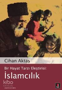 Bir Hayat Tarzı Eleştirisi: İslamcılık