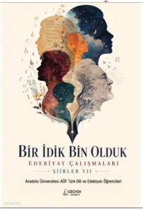 Bir İdik Bin Olduk Edebiyat Çalışmaları III: Şiirler VII