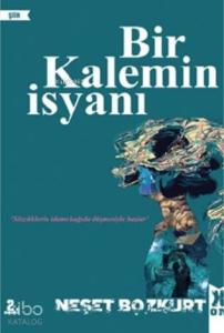 Bir Kalemin İsyanı