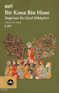 Bir Kıssa Bin Hisse 2. Cilt ;Doğu’nun En Güzel Hikâyeleri