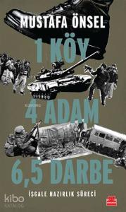 Bir Köy Dört Adam Altı Buçuk Darbe; İşgale Hazırlık Süreci