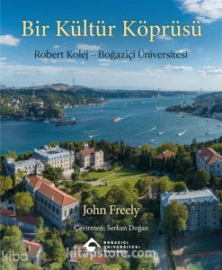 Bir Kültür Köprüsü (Ciltli);Robert Kolej - Boğaziçi Üniversitesi
