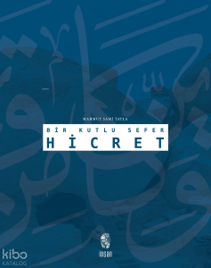 Bir Kutlu Sefer - Hicret