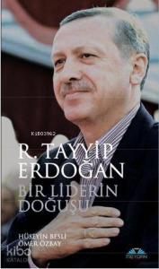 Bir Liderin Doğuşu; R. Tayyip Erdoğan