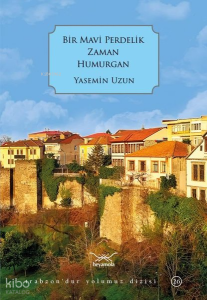 Bir Mavi Perdelik Zaman Humurgan