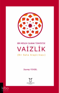 Bir Meslek Olarak Türkiye’de Vaizlik (Bir Saha Araştırması)
