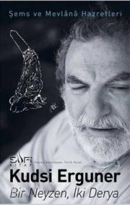 Bir Neyzen İki Derya; Şems ve Mevlana Hazretleri