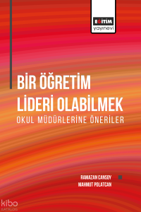 Bir Öğretim Lideri Olabilmek;Okul Müdürlerine Öneriler