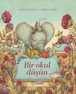 Bir Okul Düşün (Ciltli)