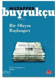 Bir Olayın Başlangıcı; Bütün Eserleri - 5