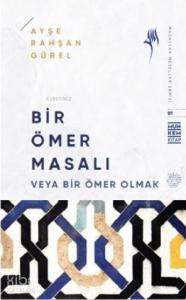 Bir Ömer Masalı; Veya bir Ömer Olmak