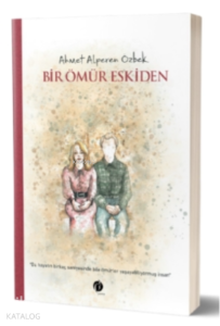 Bir Ömür Eskiden