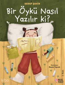 Bir Öykü Nasıl Yazılır Ki?