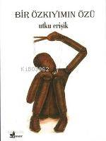 Bir Özkıyımın Özü