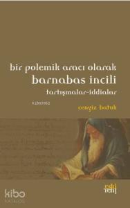Bir Polemik Aracı Olarak Barnabas İncili; Tartışmalar - İddialar