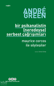 Bir Psikanalistin (Neredeyse) Serbest Çağrışımları - Maurice Corcos ile Söyleşiler