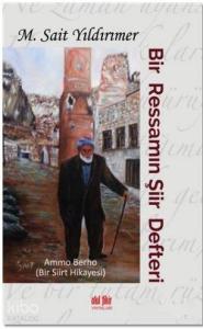 Bir Ressamın Şiir Defteri; Ammo Berho- Bir Siirt Hikayesi