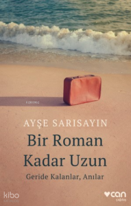Bir Roman Kadar Uzun: Geride Kalanlar, Anılar