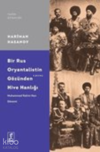 Bir Rus Oryantalistin Gözünden Hive Hanlığı