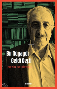Bir Rüyaydı Geldi Geçti