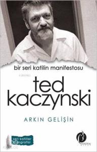 Bir Seri Katilin Manifestosu - Ted Kaczynski