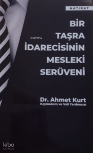 Bir Taşra İdarecisinin Mesleki Serüveni